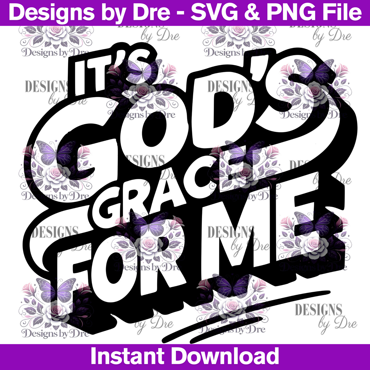 SVG & PNG File- It's God's Grace for Me