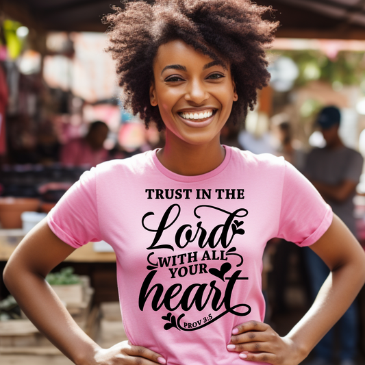 Trust in The Lord- Screen print T-shirt
