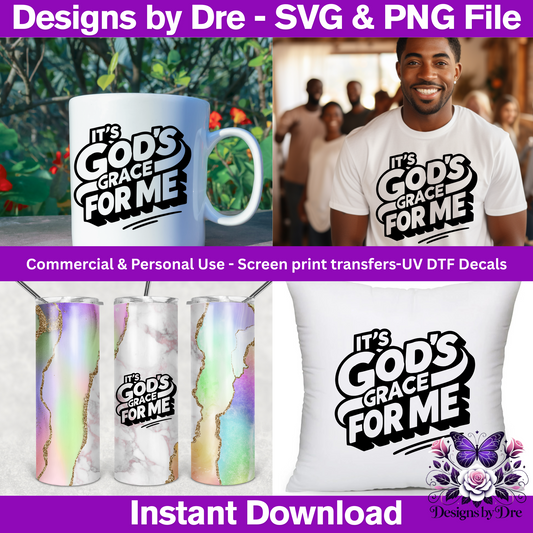 SVG & PNG File- It's God's Grace for Me